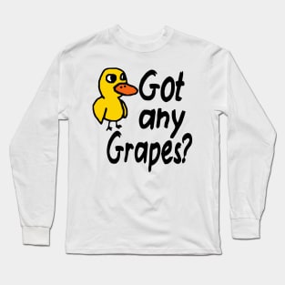 Got Any Grapes Long Sleeve T-Shirt